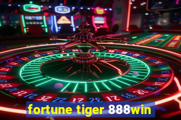 fortune tiger 888win